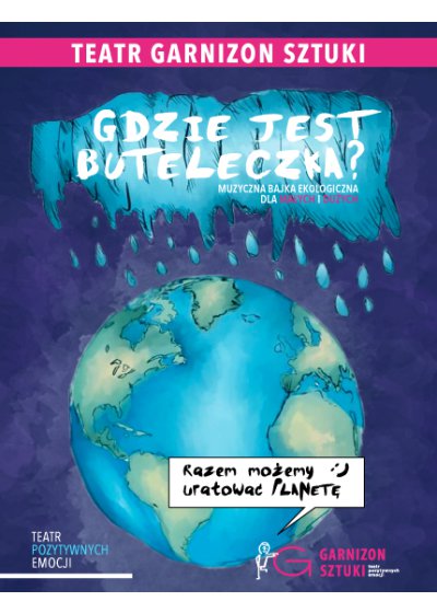 GDZIE JEST BUTELECZKA? Muzyczny spektakl dla dzieci